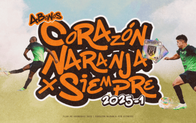 CORAZÓN NARANJA POR SIEMPRE I CAMPAÑA DE ABONOS 2025-I