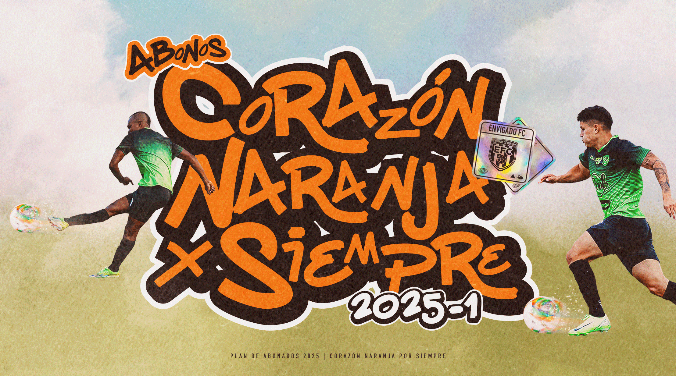 CORAZÓN NARANJA POR SIEMPRE I CAMPAÑA DE ABONOS 2025-I